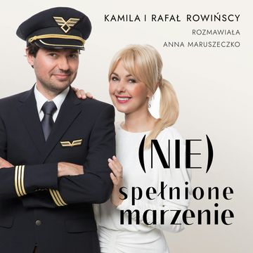 (NIE)spełnione marzenie audiobook, Kamila Rowińska, Rafał Rowiński