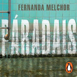 Paradais, Fernanda Melchor