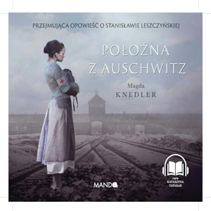 Położna z Auschwitz, Magda Knedler