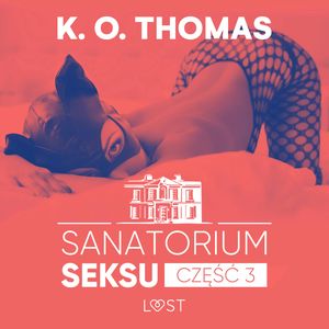 Sanatorium Seksu 3: Albufeira – seria erotyczna, K.O. Thomas