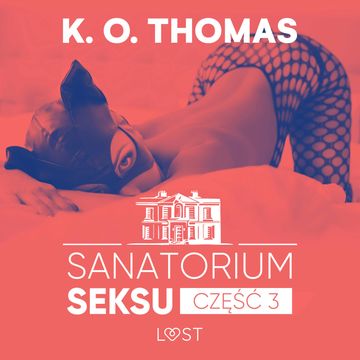 Sanatorium Seksu 3: Albufeira – seria erotyczna audiobook, K.O. Thomas