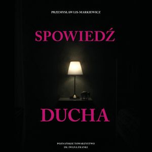 Spowiedź ducha, Przemysław Lis-Markiewicz
