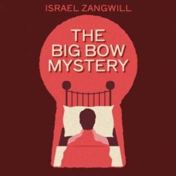 The Big Bow Mystery audiobook, Israel Zangwill