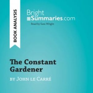 The Constant Gardener by John le Carré (Book Analysis), Bright Summaries