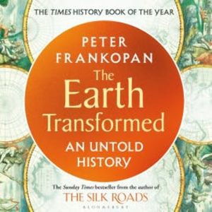 The Earth Transformed, Peter Frankopan