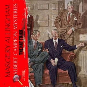 The Hat Trick. Albert Campion Mysteries audiobook, Margery Allingham
