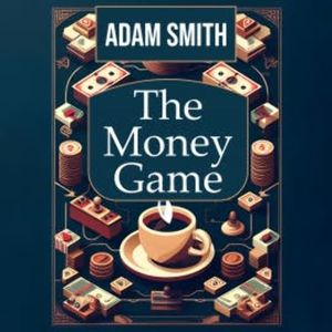 The Money Game, Adam Smith