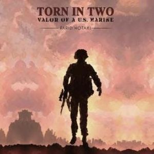 Torn in Two: Valor of a U.S. Marine (Unabridged), Farid Hotaki