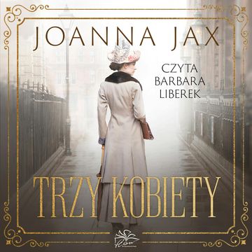 Trzy kobiety audiobook, Joanna Jax