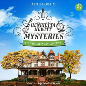 Verschwundene Antiquitäten | Cosy Crime Hörbuch - Henrietta Hewitt Mysteries, Band 2 (Ungekürzt), Danielle Collins