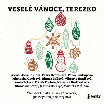 Veselé Vánoce, Terezko audiobook, Alena Mornštajnová, Anna Bolavá, Bianca Bellová, Jakuba Katalpa, Kateřina Rudčenková, Marek Epstein, Markéta Pilátová, Michaela Klevisová, Petra Dvořáková, Petra Soukupová, Stanislav Beran, Viktorie Hanišová