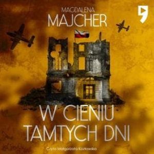 W cieniu tamtych dni, Magdalena Majcher