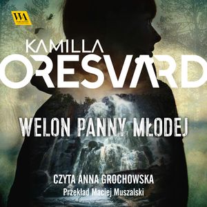 Welon Panny Młodej. Vargön. Tom 1, Kamilla Oresvärd