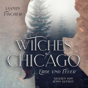 Witches of Chicago: Erde und Feuer, Jasmin Fischer