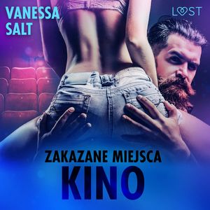 Zakazane miejsca: kino. Opowiadanie erotyczne, Vanessa Salt