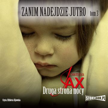 Zanim nadejdzie jutro. Tom 3. Druga strona nocy audiobook, Joanna Jax