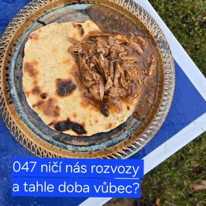 047 ničí nás rozvozy a tahle doba vůbec, Hana Kuncová, Lukáš Hejlík