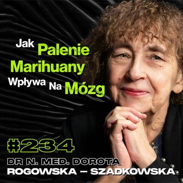 #234 Jak USA Uzależniły Się Od Heroiny? Wirus HIV w Polsce - dr n. med. Dorota Rogowska - Szadkowska audiobook, Przemek Górczyk