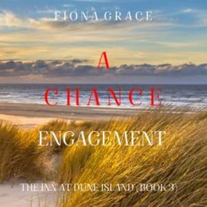 A Chance Romance (The Inn at Dune Island—Book Three), Fiona Grace