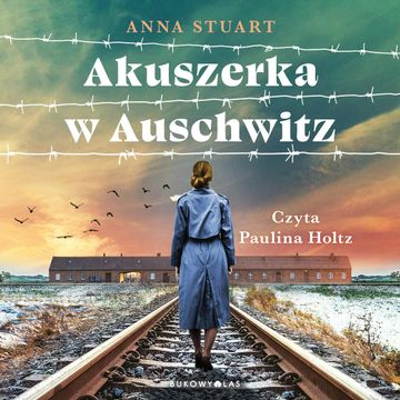 Akuszerka w Auschwitz audiobook, Anna Stuart
