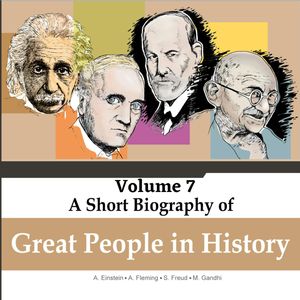 Albert Einstein, Alexander Fleming, Sigmund Freud, Mahatma Gandhi - A Short Biography Of Great People In History, Vol. 7 (Unabri, Jorge Alfonso Sierra Quintero