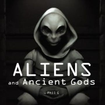 Aliens and Ancient Gods audiobook, Phil G