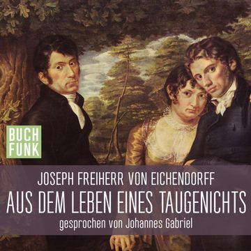 Aus dem Leben eines Taugenichts audiobook, Joseph Freiherr von Eichendorff