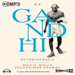 Autobiografia. Dzieje moich poszukiwań prawdy, M. K. Gandhi