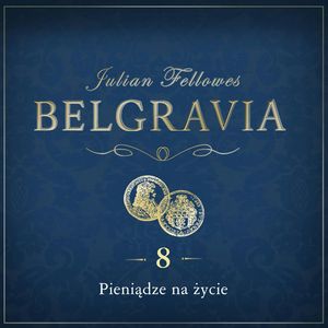 Belgravia. Odcinek 8, Julian Fellowes