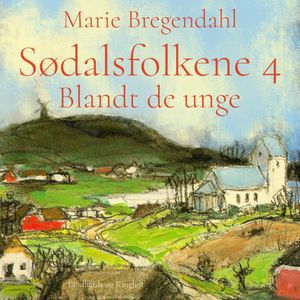 Blandt de unge - Sødalsfolkene 4, Marie Bregendahl