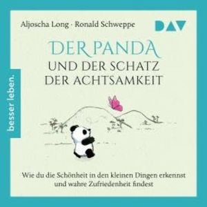 Der Panda und der Schatz der Achtsamkeit (Ungekürzt), Aljoscha Long, Ronald Schweppe