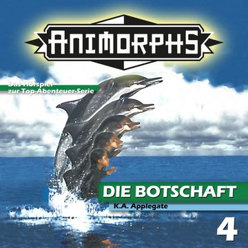 Die Botschaft (Animorphs 4) audiobook, Katherine Applegate, Peter Mennigen