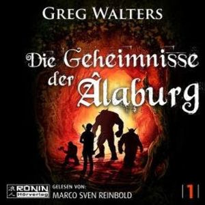 Die Geheimnisse der Âlaburg - Die Farbseher Saga, Band 1 (ungekürzt), Greg Walters