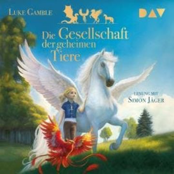 Die Gesellschaft der geheimen Tiere (Ungekürzt) audiobook, Luke Gamble