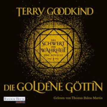 Die goldene Göttin - Das Schwert der Wahrheit audiobook, Terry Goodkind