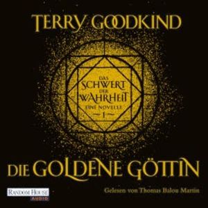 Die goldene Göttin - Das Schwert der Wahrheit, Terry Goodkind