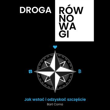 Droga Równowagi. Jak wstać i odzyskać szczęście, Bart Corna