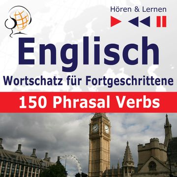 Englisch Wortschatz für Fortgeschrittene – Hören & Lernen: English Vocabulary Master – 150 Phrasal Verbs (auf Niveau B2-C1) audiobook, Dorota Guzik, Joanna Bruska
