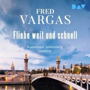 Fliehe weit und schnell - Kommissar Adamsberg, Band 3 (Ungekürzt), Fred Vargas