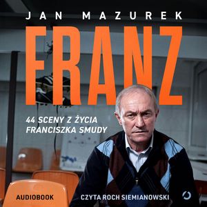 Franz. 44 sceny z życia Franciszka Smudy, Jan Mazurek