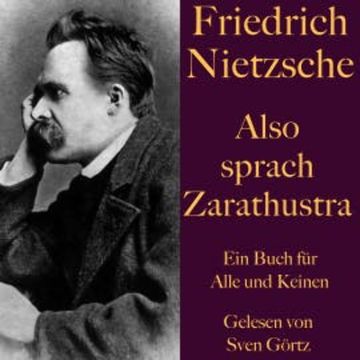 Friedrich Nietzsche: Also sprach Zarathustra. Ein Buch für Alle und Keinen audiobook, Friedrich Nietzsche