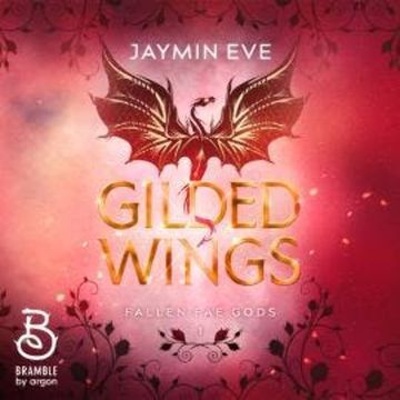 Gilded Wings - Die "Fallen Fae Gods"-Dilogie, Band 1 (Ungekürzte Lesung) audiobook, Jaymin Eve