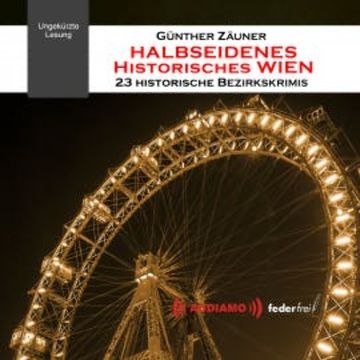 Halbseidenes historisches Wien audiobook, Günther Zäuner