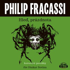 Hleď, prázdnota, Philip Fracassi