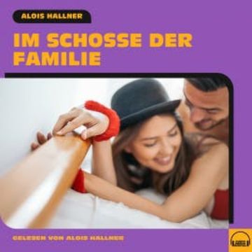 Im Schoße der Familie audiobook, Alois Hallner