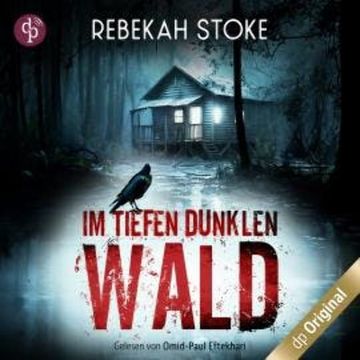 Im tiefen dunklen Wald (Ungekürzt) audiobook, Rebekah Stoke