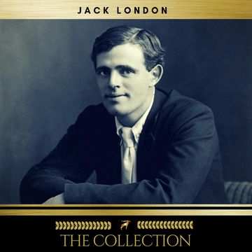 Jack London: The Collection audiobook, Jack London