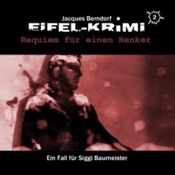 Jacques Berndorf, Eifel-Krimi, Folge 2: Requiem für einen Henker audiobook, Jacques Berndorf, Markus Winter