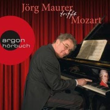 Jörg Maurer trifft Mozart (Kabarett) audiobook, Jörg Maurer