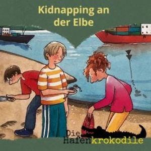 Kidnapping an der Elbe - Die Hafenkrokodile, Folge 7 (Ungekürzt), Ursel Scheffler
